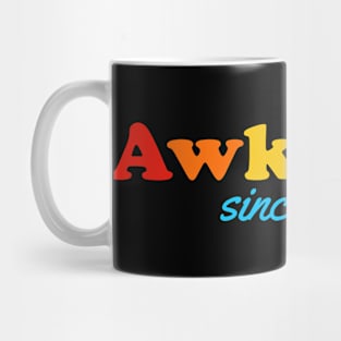 Awkward Since Birth Mug